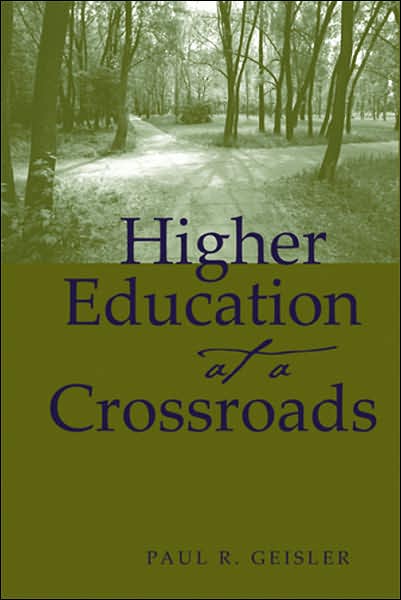Cover for Paul R. Geisler · Higher Education at a Crossroads - Higher Ed (Paperback Book) [size S] (2006)