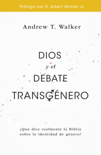 Cover for Andrew T. Walker · Dios y el debate transgénero (Book) (2018)