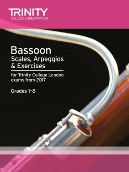 Cover for Trinity College Lond · Bassoon Scales, Arpeggios &amp; Exercises Grades 1 to 8 from 2017 (Sheet music) (2016)