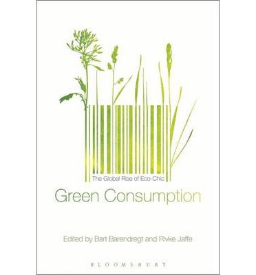 Cover for Bart Barendregt Rivke Jaffe · Green Consumption: The Global Rise of Eco-Chic (Paperback Book) (2014)