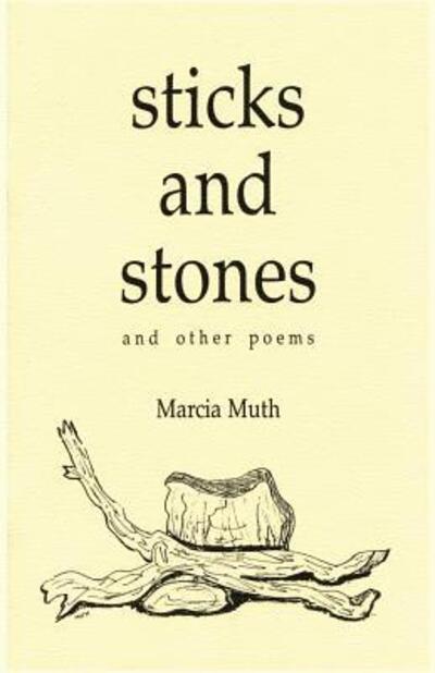 Cover for Marcia Muth · Sticks and stones and other poems (Bok) [1st edition] (2016)