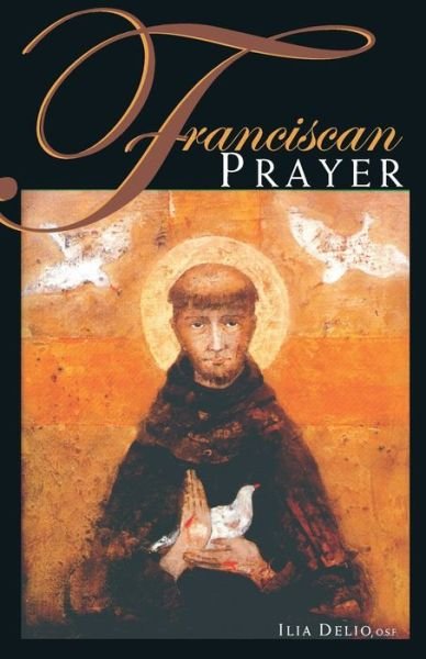 Cover for Ilia Delio · Franciscan Prayer (Paperback Book) (2004)