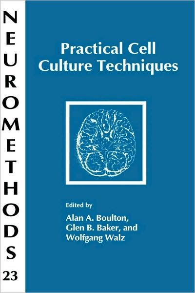 Cover for A a Boulton · Practical Cell Culture Techniques - Neuromethods (Hardcover Book) [1992 edition] (1992)