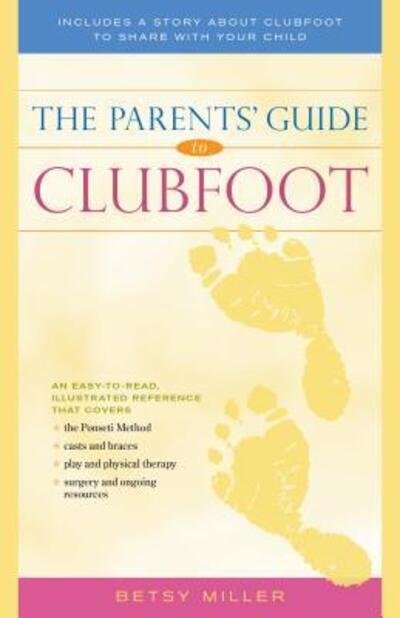 Cover for Betsy Miller · Parents' Guide to Clubfoot (Paperback Book) (2012)