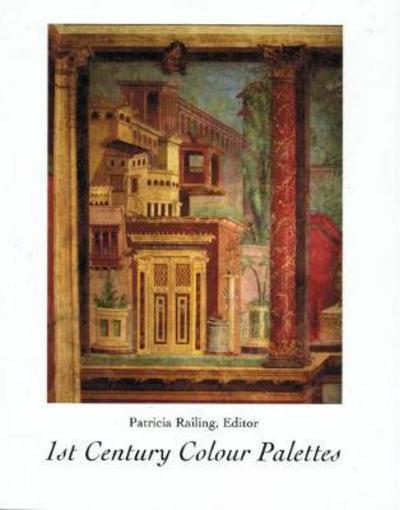 Cover for Patricia Railing · 1st Century Colour Palettes (Paperback Book) (2018)