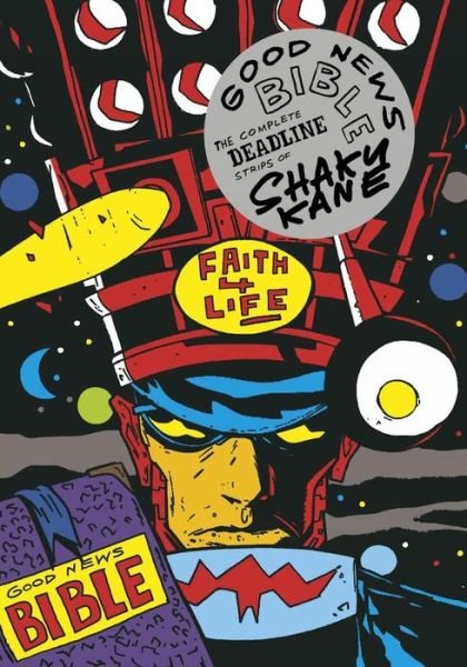 Cover for Shaky Kane · Good News Bible: The Deadline Strips of Shaky Kane (Paperback Book) (2017)