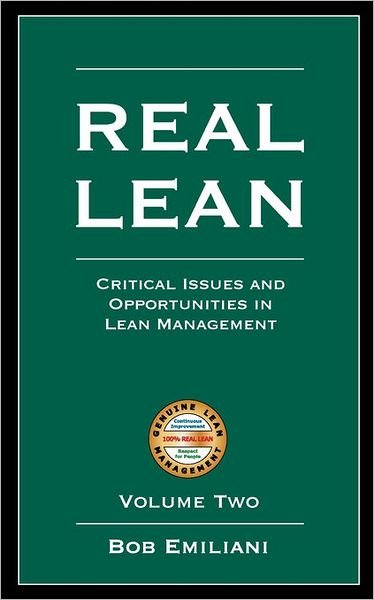Cover for Bob Emiliani · Real Lean: Critical Issues and Opportunities in Lean Management (Volume Two) (Paperback Book) (2007)