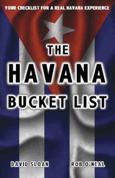 Cover for David L. Sloan · The Havana Bucket List : 100 ways to unlock the magic of Cuba's capital city (Paperback Book) (2015)