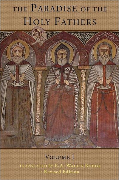 The Paradise of the Holy Fathers Volume 1 - Wallis Budge - Bøger - St. Shenouda Monastery - 9780980517149 - 15. december 2009