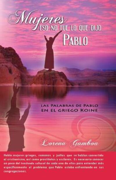 Cover for Lorena Gamboa · Mujeres, Eso No Fue lo Que Dijo Pablo (Paperback Book) (2016)