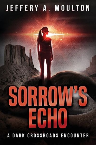 Jeffery A. Moulton · Sorrow's Echo (Pocketbok) (2018)