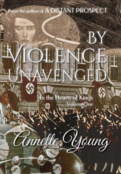 Cover for Annette Young · By Violence Unavenged (Hardcover Book) (2019)