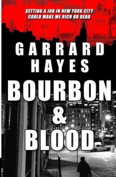 Cover for Garrard Hayes · Bourbon &amp; Blood (Paperback Book) (2013)