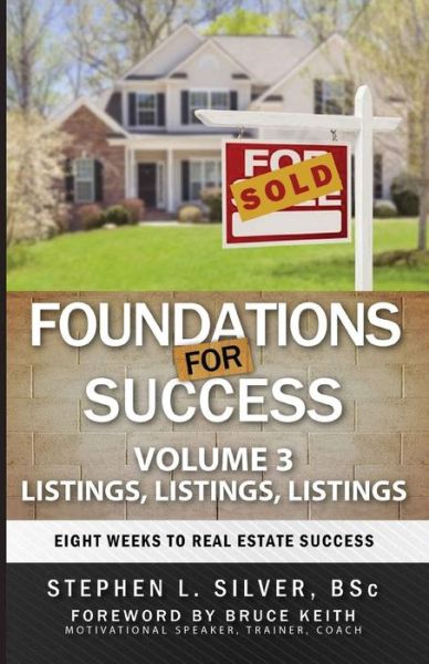 Cover for Stephen Silver · Foundations for Success - Listings, Listings, Listings: Eight Weeks to Real Estate Success (Taschenbuch) (2015)