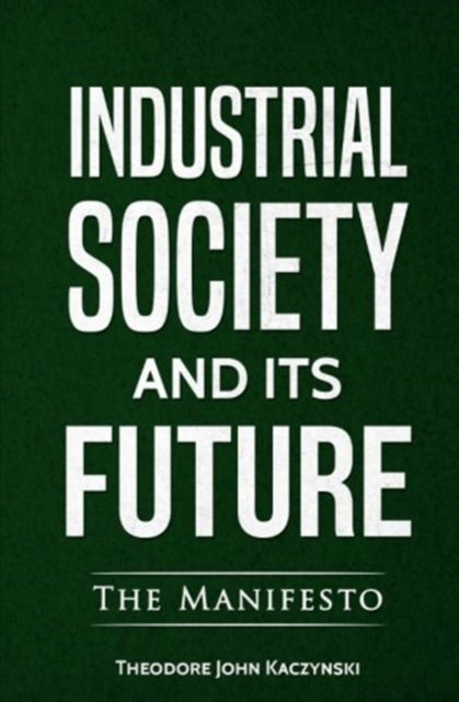 Cover for Theodore John Kaczynski · Industrial Society and Its Future (Paperback Book) (2018)