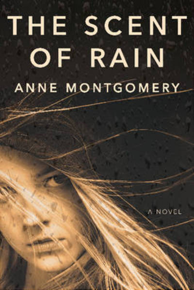 Cover for Anne Montgomery · The Scent of Rain (Paperback Book) (2017)