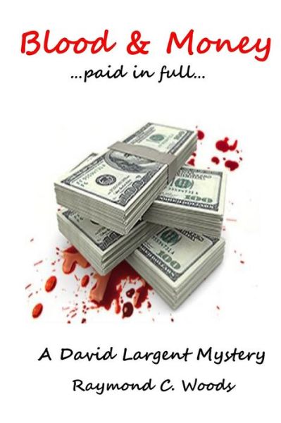 Cover for Raymond Woods · Blood and Money ...Paid in Full... (Paperback Book) (2017)