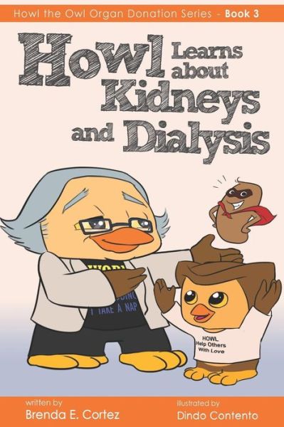 Cover for Brenda E. Cortez · Howl Learns About Kidneys and Dialysis (Paperback Book) (2019)