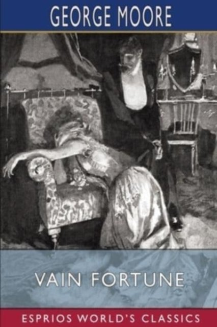Cover for George Moore · Vain Fortune (Esprios Classics) (Paperback Bog) (2024)