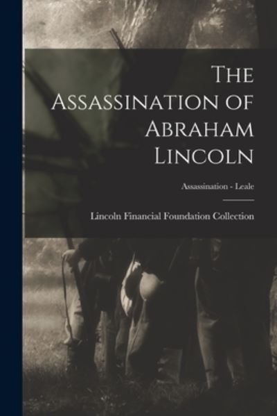 Cover for Lincoln Financial Foundation Collection · The Assassination of Abraham Lincoln; Assassination - Leale (Paperback Book) (2021)