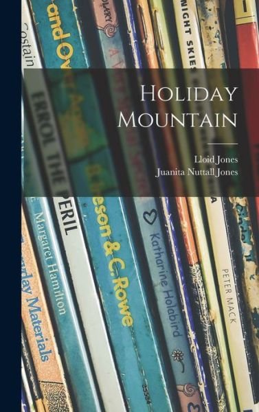 Cover for Lloid 1908- Jones · Holiday Mountain (Innbunden bok) (2021)