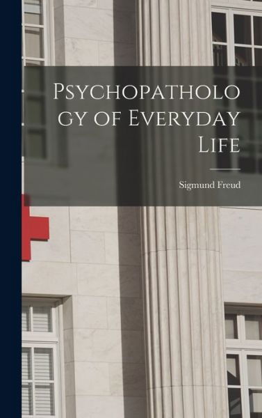 Cover for Sigmund Freud · Psychopathology of Everyday Life (Book) (2022)