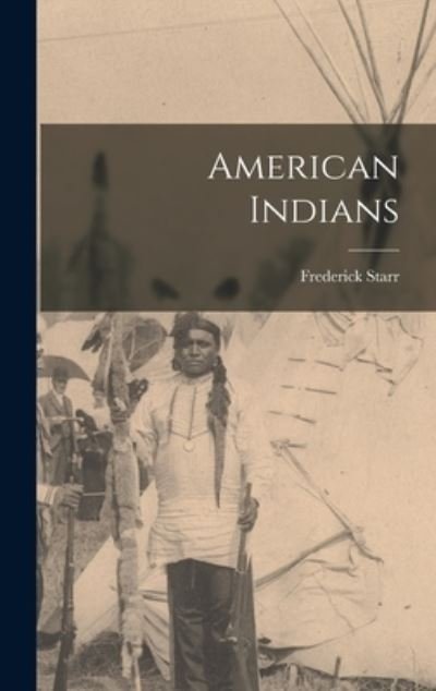 Cover for Frederick Starr · American Indians (Buch) (2022)