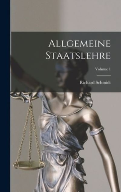 Cover for Richard Schmidt · Allgemeine Staatslehre; Volume 1 (Book) (2022)
