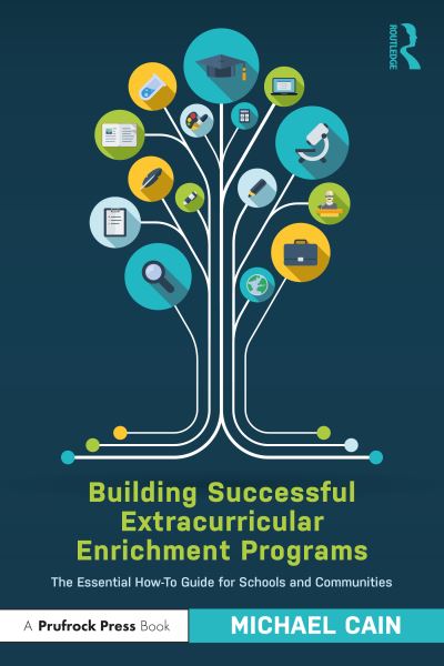 Cover for Michael Cain · Building Successful Extracurricular Enrichment Programs: The Essential How-To Guide for Schools and Communities (Paperback Book) (2022)