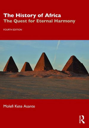 Cover for Asante, Molefi Kete (Temple University, USA) · The History of Africa: The Quest for Eternal Harmony (Paperback Book) (2024)