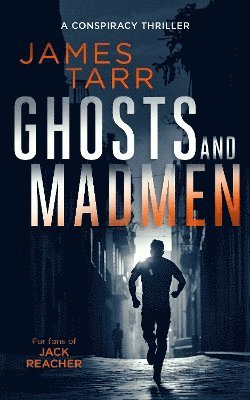 Cover for James Tarr · Ghosts and Madmen: A Gripping Conspiracy Thriller - James Tarr Conspiracy Thrillers (Paperback Book) (2025)