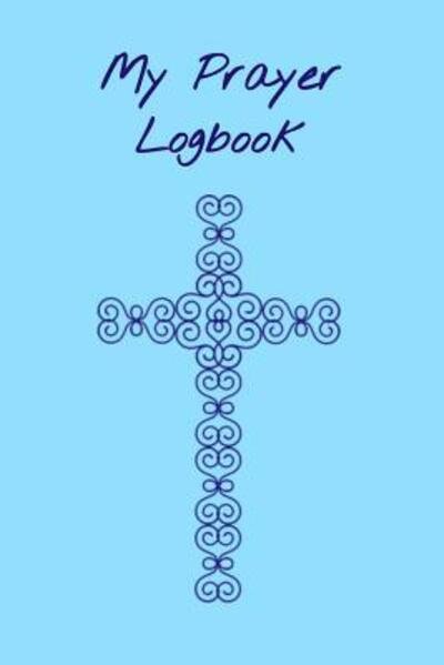 Cover for T &amp; K Publishing · My Prayer Logbook (Paperback Book) (2019)