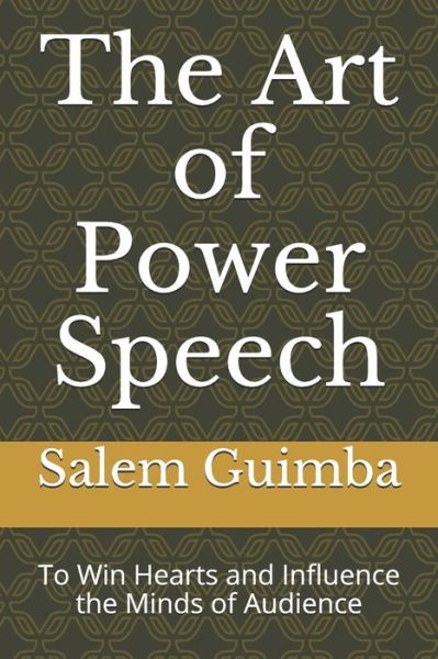 Cover for Salem Guimba · The Art of Power Speech : To Win Hearts and Influence the Minds of Audience (Paperback Book) (2019)