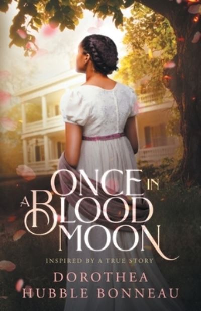 Cover for Dorothea L Hubble Bonneau · Once in a Blood Moon (Paperback Book) (2020)