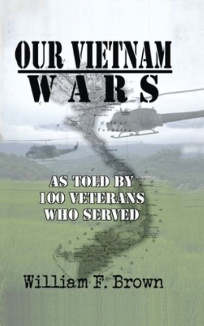 Cover for William F Brown · Our Vietnam Wars, Volume 1 (Hardcover Book) (2021)