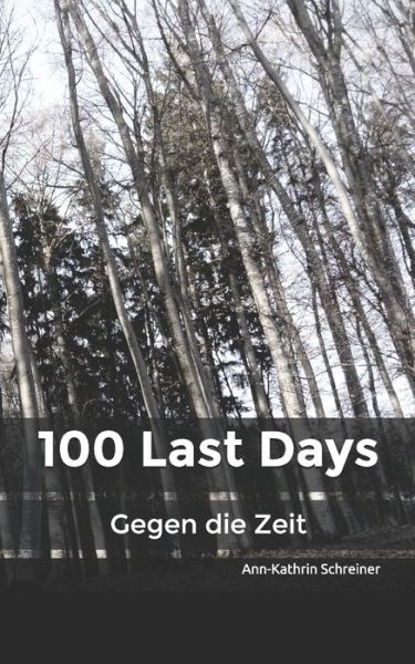 Cover for Ann-Kathrin Schreiner · 100 Last Days (Paperback Book) (2019)