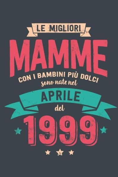 Cover for Visufactum Quaderni · Le Migliore Mamme con i Bambini piu Dolci (Paperback Book) (2019)