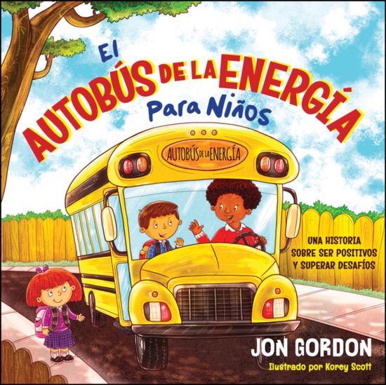 Cover for Jon Gordon · El Autobus de la Energia Para Ninos: Una Historia Sobre Ser Positivos y Superar Desafios - Jon Gordon (Hardcover Book) (2023)