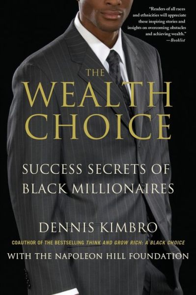 Cover for Dennis Kimbro · The Wealth Choice: Success Secrets of Black Millionaires (Paperback Book) (2014)