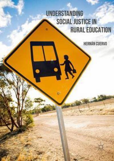 Cover for Hernan Cuervo · Understanding Social Justice in Rural Education (Hardcover Book) [1st ed. 2016 edition] (2016)