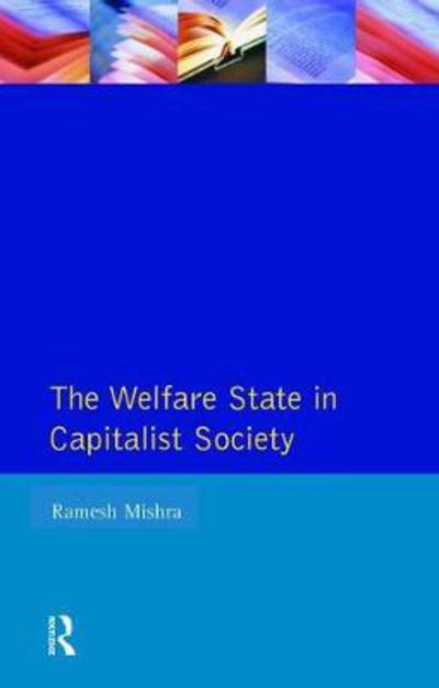 Cover for Ramesh Mishra · Welfare State Capitalst Society (Hardcover Book) (2017)