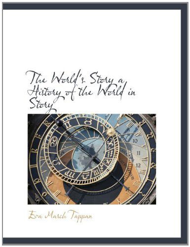 Cover for Eva March Tappan · The World's Story a History of the World in Story (Paperback Book) (2010)