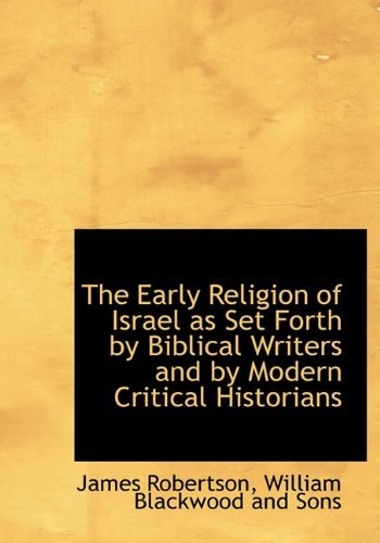 Cover for James Robertson · The Early Religion of Israel As Set Forth by Biblical Writers and by Modern Critical Historians (Hardcover Book) (2010)
