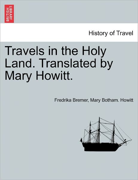 Cover for Fredrika Bremer · Travels in the Holy Land. Translated by Mary Howitt. (Paperback Book) (2011)