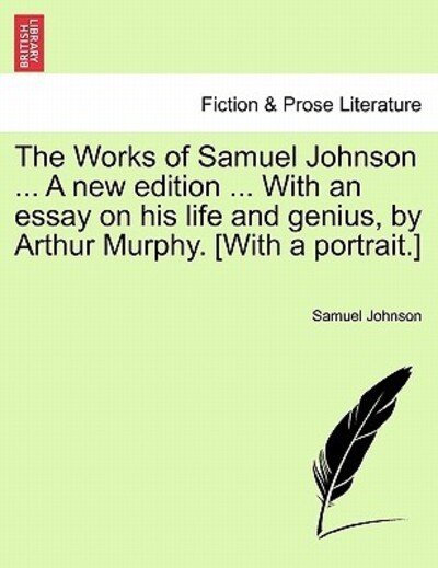 Cover for Samuel Johnson · The Works of Samuel Johnson ... a New Edition ... with an Essay on His Life and Genius, by Arthur Murphy. [with a Portrait.] Volume the Fourth. (Taschenbuch) (2011)