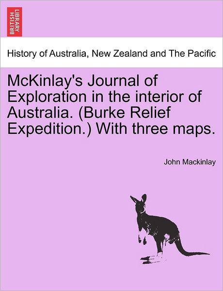 Cover for John Mackinlay · Mckinlay's Journal of Exploration in the Interior of Australia. (Burke Relief Expedition.) with Three Maps. (Paperback Bog) (2011)