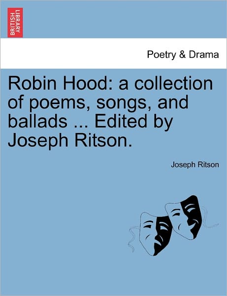 Cover for Joseph Ritson · Robin Hood: a Collection of Poems, Songs, and Ballads ... Edited by Joseph Ritson. (Taschenbuch) (2011)