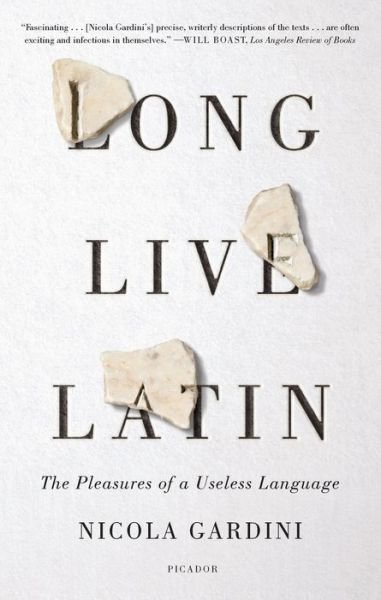 Cover for Nicola Gardini · Long Live Latin: The Pleasures of a Useless Language (Paperback Book) (2020)