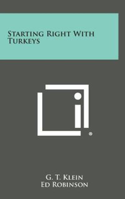 Cover for G T Klein · Starting Right with Turkeys (Hardcover Book) (2013)
