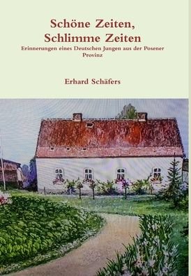 Cover for Erhard Schäfers · Schöne Zeiten, Schlimme Zeiten (Book) (2014)